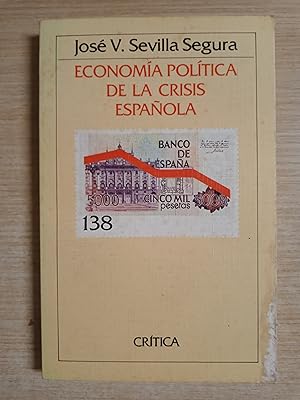 Imagen del vendedor de Economia politica de la crisis espaola a la venta por Gibbon Libreria