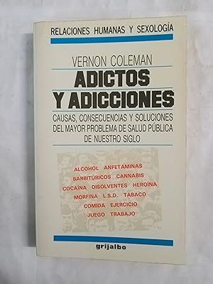 Imagen del vendedor de Adictos y adicciones (Causas, consecuencias y soluciones del mayor problema de salud publica de nuestro siglo) a la venta por Gibbon Libreria