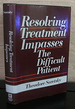 Resolving Treatment Impasses The Difficult Patient