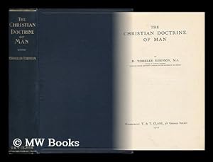Immagine del venditore per The Christian Doctrine of Man / by H. Wheeler Robinson venduto da MW Books