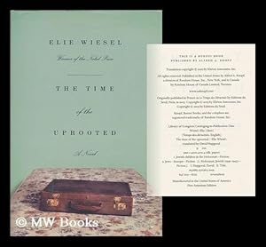 Seller image for The Time of the Uprooted : a Novel / Elie Wiesel ; Translated by David Hapgood. Uniform Title: Temps Des Deracines for sale by MW Books