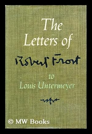 Imagen del vendedor de The letters of Robert Frost to Louis Untermeyer a la venta por MW Books