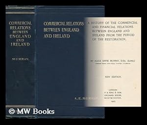 Image du vendeur pour A History of the Commercial and Financial Relations between England and Ireland : from the Period of the Restoration mis en vente par MW Books