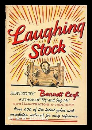 Seller image for Laughing Stock; over Six-Hundred Jokes and Anecdotes of Uncertain Vintage for sale by MW Books