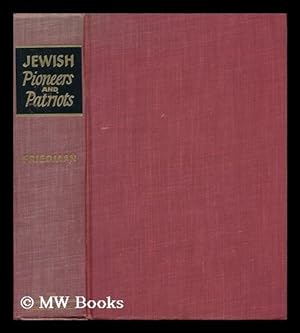 Image du vendeur pour Jewish Pioneers and Patriots / Lee M. Friedman ; with a Preface by A. S. W. Rosenbach1st Edition. mis en vente par MW Books