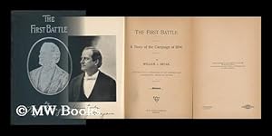 Imagen del vendedor de The First Battle. a Story of the Campaign of 1896, by William J. Bryan, Together with a Collection of His Speeches and a Biographical Sketch by His Wife . a la venta por MW Books