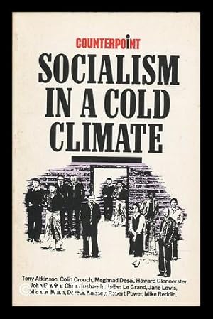 Bild des Verkufers fr Socialism in a Cold Climate / Tony Atkinson . [Et Al. ] ; John Griffith, Editor zum Verkauf von MW Books