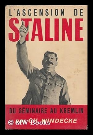 Imagen del vendedor de L'Ascension De Staline : Du Seminaire Au Kremlin. Traduction De Y. M. Clottu a la venta por MW Books