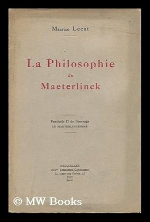 Seller image for La Philosophie De Maeterlinck ; Fascicule II De L'Ouvrage Le Maeterlinckisme for sale by MW Books