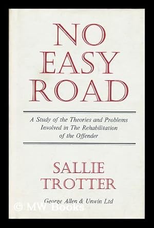 Seller image for No Easy Road : a Study of the Theories and Problems Involved in the Rehabilitation of the Offender for sale by MW Books