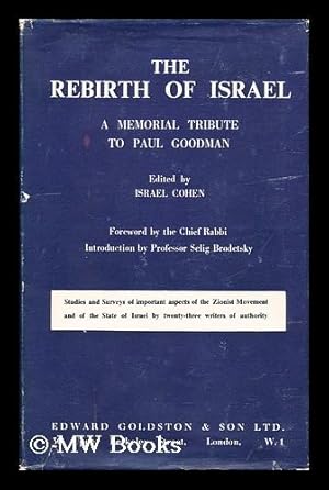 Seller image for The Rebirth of Israel : a Memorial Tribute to Paul Goodman / Edited by Israel Cohen ; with a Foreword by the Chief Rabbi (Israel Brodie) and Introd. by S. Brodetsky for sale by MW Books