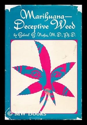 Seller image for Marihuana-Deceptive Weed, by Gabriel G. Nahas. Foreword by W. D. M. Paton for sale by MW Books