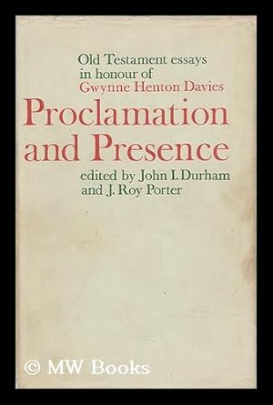 Seller image for Proclamation and Presence : Old Testament Essays in Honour of Gwynne Henton Davies / Edited by John I. Durham & J. R. Porter for sale by MW Books