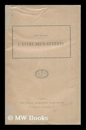 Seller image for L' Entre-Deux-Guerres / Leon Daudet for sale by MW Books