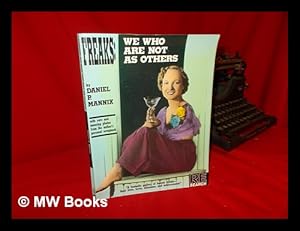 Seller image for Freaks : We Who Are Not As Others / by Daniel P. Mannix for sale by MW Books