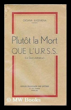 Plutot La Mort Que L'U. R. R. S. ; Le Saut Liberateur by Kasenkina ...