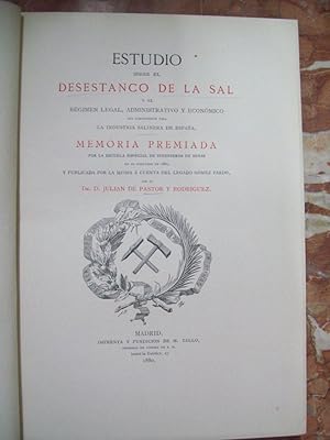 Bild des Verkufers fr ESTUDIO SOBRE EL DESESTANCO DE LA SAL Y EL RGIMEN LEGAL, ADMINISTRATIVO Y ECONMICO MS CONVENIENTE PARA LA INDUSTRIA SALINERA DE ESPAA zum Verkauf von Itziar Arranz Libros & Dribaslibros