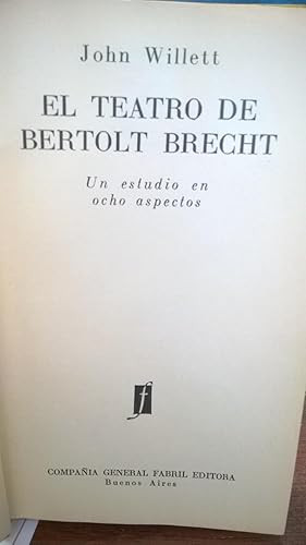 El Teatro De Bertolt Brecht. Teoria y Práctica Del Teatro