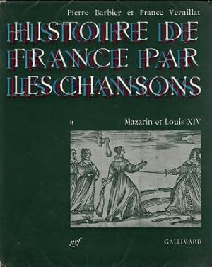 Image du vendeur pour Histoire de France par les chansons vol.2: Mazarin et Louis XIV mis en vente par LES TEMPS MODERNES