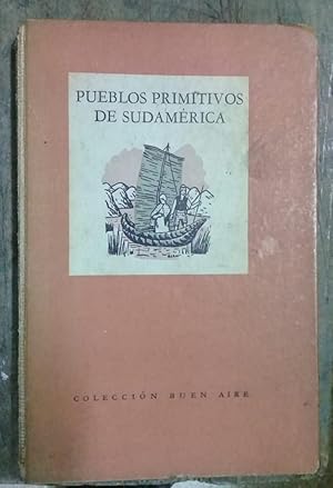 PUEBLOS PRIMITIVOS DE SUDAMERICA. Ilustró la tapa Antonio Berni