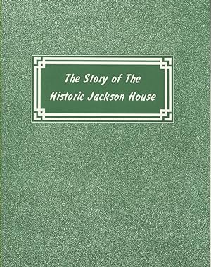 The Story of the Historic Jackson House