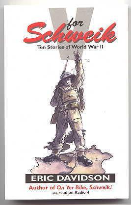 V FOR SCHWEIK. TEN STORIES OF WORLD WAR II.