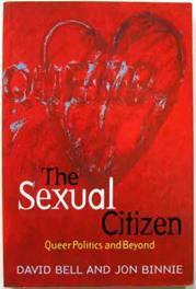 Imagen del vendedor de The Sexual Citizen: Queer Politics and Beyond a la venta por Ariel Books IOBA