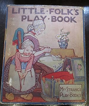 Little Folk's Play Book. Mrs Strang's Play Books. The Unbreakable Books.