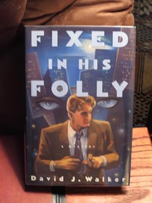 Seller image for Fixed in His Folly " Signed " for sale by Bodacious Books
