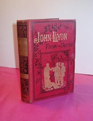 JOHN LYON; or from the Depths