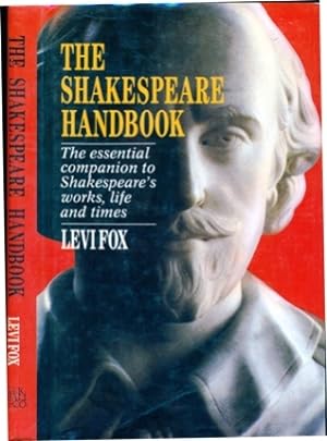 Seller image for The Shakespeare Handbook - The Essential Companion to Shakespeare's Works, Life and Times for sale by Don's Book Store