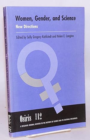 Seller image for Osiris: a research journal devoted to the history of science and its cultural influences: Women, gender, and science: new directions for sale by Bolerium Books Inc.