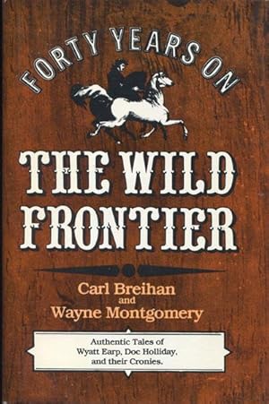 Immagine del venditore per FORTY YEARS ON THE WILD FRONTIER. venduto da BUCKINGHAM BOOKS, ABAA, ILAB, IOBA