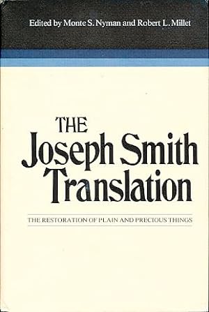 The Joseph Smith translation. The restoration of plain and precious things. Religious studies mon...