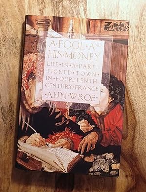 Immagine del venditore per A FOOL AND HIS MONEY : Life in a Partitioned Town in Fourteenth-Century France venduto da 100POCKETS