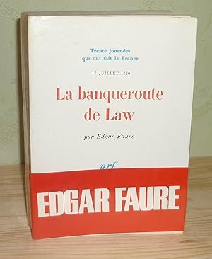 La banqueroute de Law, 17 juillet 1720, trente journées qui ont fait la France, Paris, NRF-Gallim...