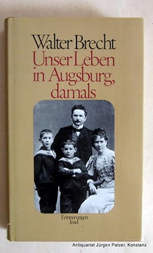 Seller image for Unser Leben in Augsburg, damals. Erinnerungen. Frankfurt, Insel, 1984. Mit Tafelabbildungen. 367 S., 1 Bl. Or.-Lwd. mit Schutzumschlag. (ISBN 3458141758). for sale by Jrgen Patzer