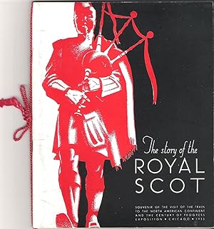 The Story of the Royal Scot: Souvenir of the Visit of the Train to the North American Continent a...