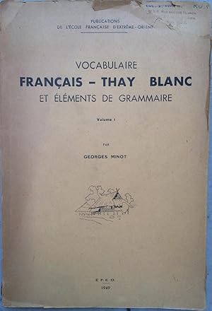 Bild des Verkufers fr Vocabulaire francais-thay blanc: et elements de grammaire : 2 Volume Set. 1, Dialecte thay blanc. 2, Dictionnaire franc&#807;ais-thay blanc. zum Verkauf von Joseph Burridge Books