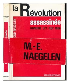 Image du vendeur pour La rvolution assassine: Hongrie, octobre-novembre 1956 mis en vente par JLG_livres anciens et modernes