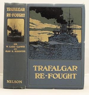 Seller image for Trafalgar Re-Fought for sale by Leakey's Bookshop Ltd.