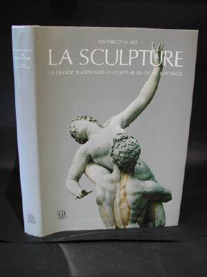 La Sculpture La Grande tradition De La Sculpture Du XVe Au XVIIIe Siecle (histoire D'un art)