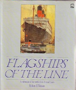 Seller image for FLAGSHIPS OF THE LINE - A Celebration of the World's Three-funnel Liners for sale by Jean-Louis Boglio Maritime Books