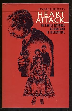 Seller image for Heart Attack: The Family Response at Home and In the Hospital for sale by Between the Covers-Rare Books, Inc. ABAA