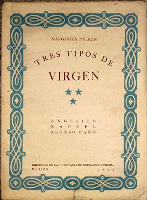 Imagen del vendedor de Tres Tipos De Virgen. Angelico, Rafael, Alonso Cano a la venta por Librera Urbe