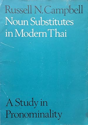 Noun Substitutes in Modern Thai : A Study in Pronominality