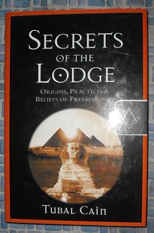 Bild des Verkufers fr Secrets of the Lodge : Origins, Practices and Beliefs of Freemasonry zum Verkauf von Beach Hut Books