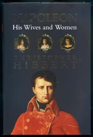Imagen del vendedor de Napoleon: His Wives and Women a la venta por Lazy Letters Books