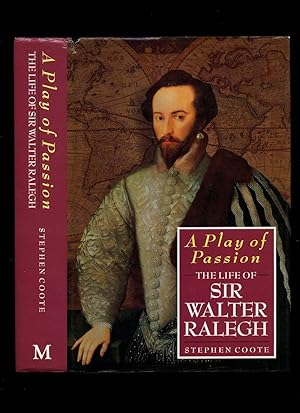 Seller image for A Play of Passion; The Life of Sir Walter Ralegh for sale by Little Stour Books PBFA Member