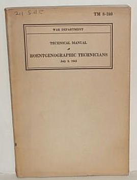 Roentgenographic Technicians Technical Manual